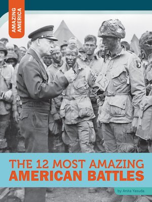 cover image of The 12 Most Amazing American Battles